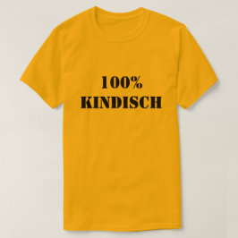 100% kindisch| 100% kinderachtig t-shirt