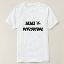 100% Krank | 100% ziek T-shirt