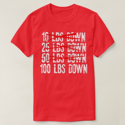 100 lbs omlaag lichaamsgewicht verlies werkuitgym- t-shirt (Design voorkant)