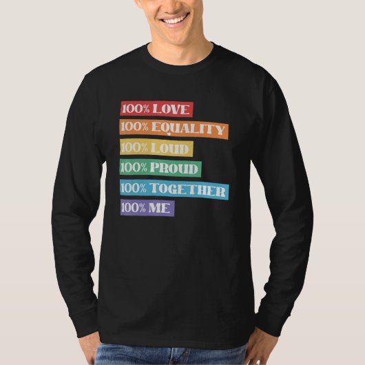 100 Love Equality Loud Proud Samen LGBT Prid T-shirt (Voorkant)