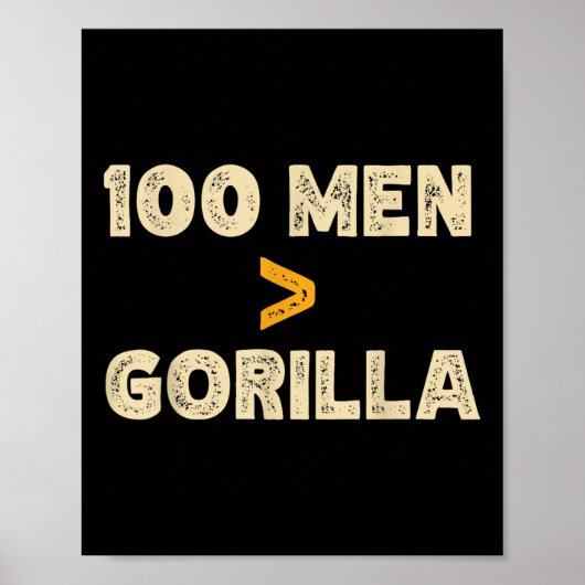 100 Man vs 1 gorilla grappig 100 Man is groter dan Poster (Voorkant)