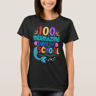 100 Mermazing Days Of School Mermaid Tails Girl Te T-shirt