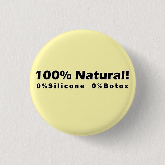 100% Natuurlijk 0% Silicone 0% Botox Ik ben Mooi Ronde Button 3,2 Cm (Voorkant)