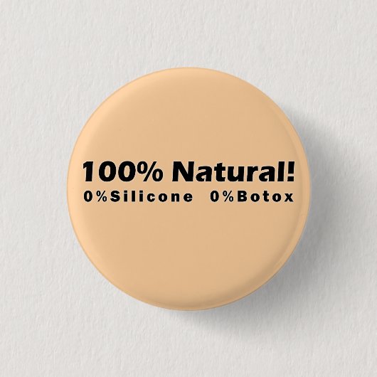 100% Natuurlijk 0% Silicone 0% Botox Ik ben Mooi Ronde Button 3,2 Cm (Voorkant)