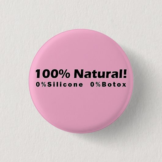 100% Natuurlijk 0% Silicone 0% Botox Ik ben Mooi Ronde Button 3,2 Cm (Voorkant)