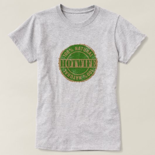 100% Natuurlijke Hotwife T-shirt (Design voorkant)