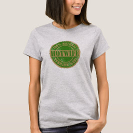 100% Natuurlijke Hotwife T-shirt