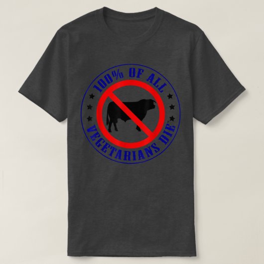 100 Of All Vegetarians Die  T-shirt (Design voorkant)