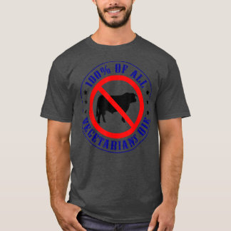 100 Of All Vegetarians Die  T-shirt