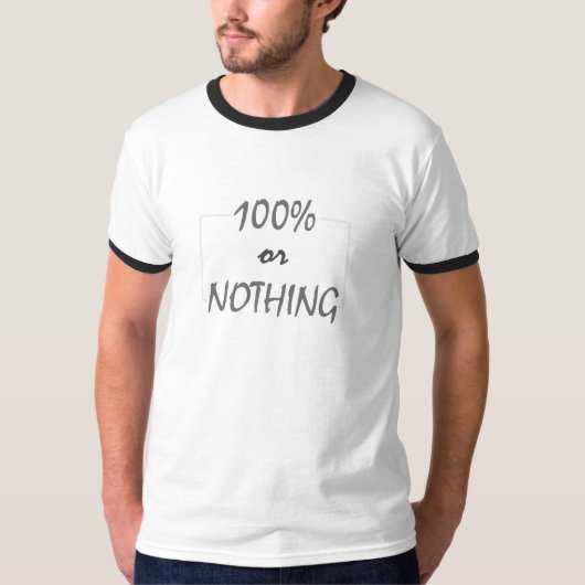 100 of niets t-shirt (Voorkant)