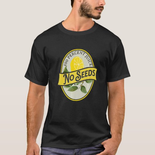 100 Percent Juice No Seeds Lemon Vasectomy Joke Hu T-shirt (Voorkant)