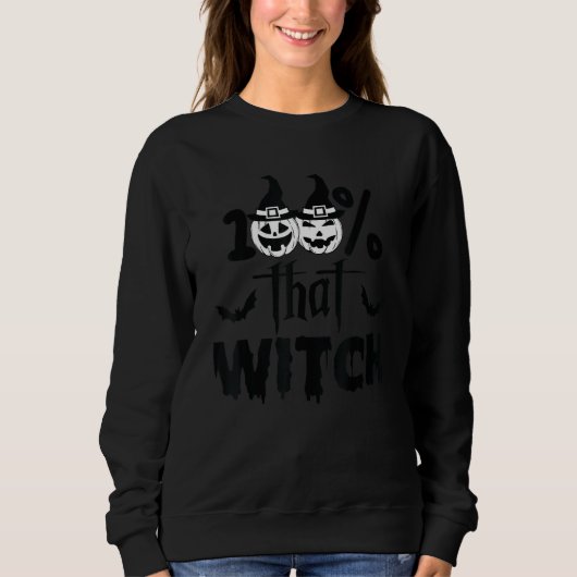 100 Percent That Witch Smile Pumpkin Dripping Text Trui (Voorkant)