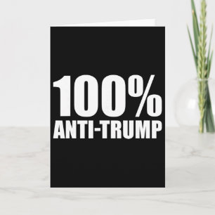 100 procent anti-Trump - Grappige uitdrukking Kaart