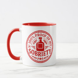 100% Proof of My Sobriety - Mug Mok