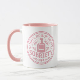 100% Proof of My Sobriety - Mug Mok