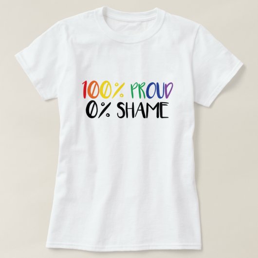 100 % Proud Zero Percent Shame T-Shirt (Design voorkant)