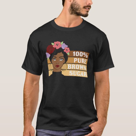 100 Pure Brown Sugar Black History Month T-shirt (Voorkant)