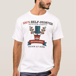 100% Self-Hosted Homelab Server Plant Oude Zaad T-shirt