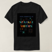 100% vastgelegd op Sparkle Motion Art Board T-shirt (Design voorkant)