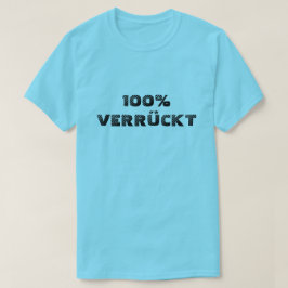 100% verrückt| 100% gek t-shirt