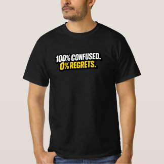 100% Verward. 0% Spijt.” Grappig Meme T-shirt