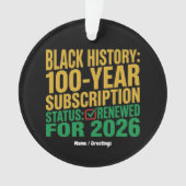 100-Year Black History Subscription Status Renewed Ornament (voorkant)