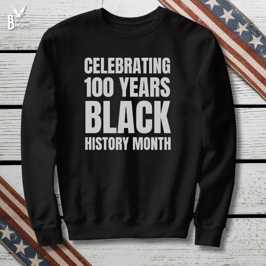 100 Years Anniversary Black HIstory Month Trui