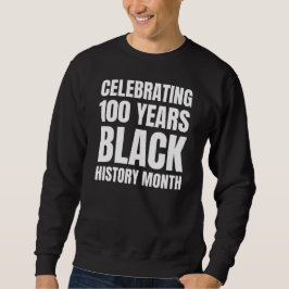 100 Years Anniversary Black HIstory Month Trui