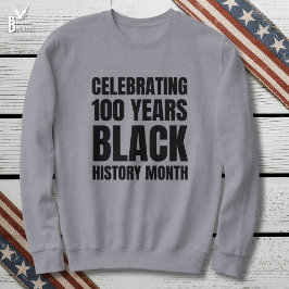 100 Years Centenary Black HIstory Month Trui