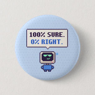 100% zeker. 0% juist. Grappige AI Pixel Knop Ronde Button 5,7 Cm