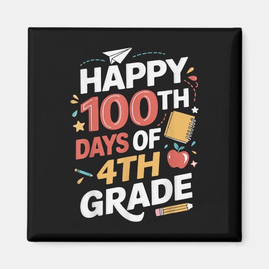 100e Dag van de 4e klas studenten leraar 100 dagen Magneet (Voorkant)