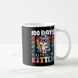 100ste schooldag Je moet Kitten Cat 100 Day zijn Koffiemok