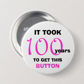 100th Birthday Gag Gifts Button - Grappig (Voorkant /achterkant)
