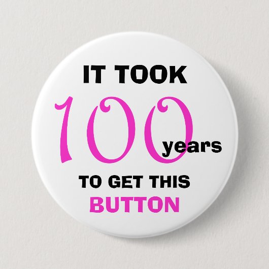 100th Birthday Gag Gifts Button - Grappig (Voorkant)