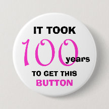 100th Birthday Gag Gifts Button - Grappig