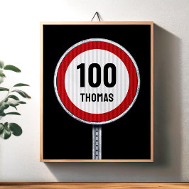 100th Birthday Speed Limit Sign - ANY AGE Poster