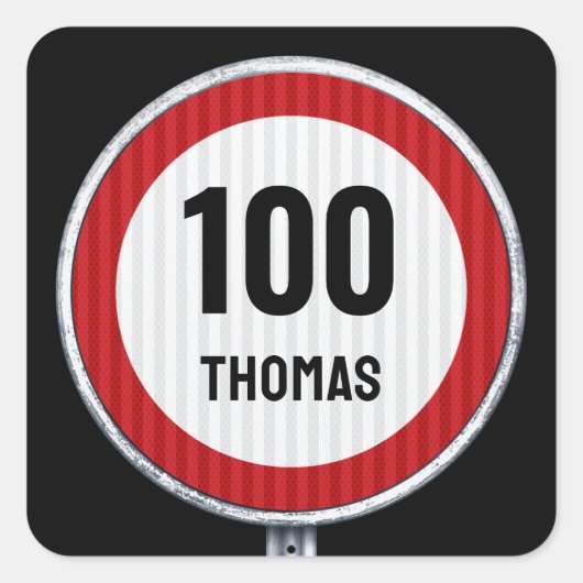 100th Birthday Speed Limit Sign - ANY AGE Vierkante Sticker (Voorkant)
