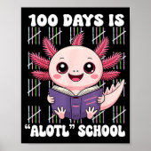 100th Day Of School 100 Days Is Alotl School Axolo Poster (Voorkant)