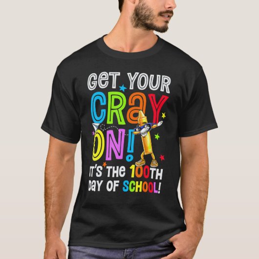 100th Day of School Get Your Cray On Funny Teacher T-shirt (Voorkant)