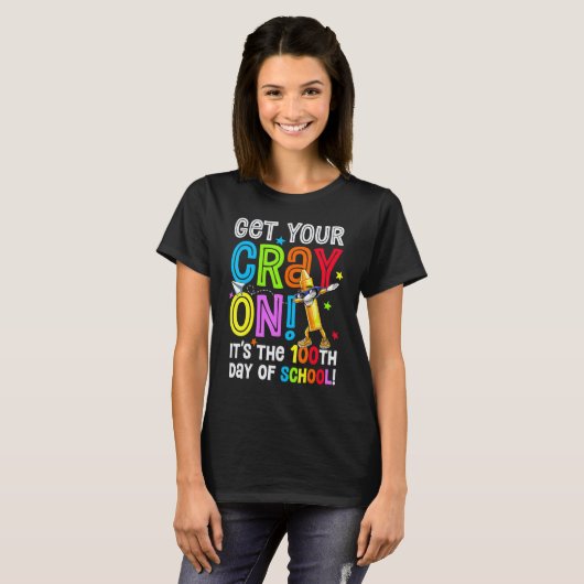 100th Day of School Get Your Cray On Funny Teacher T-shirt (Voorkant volledig)