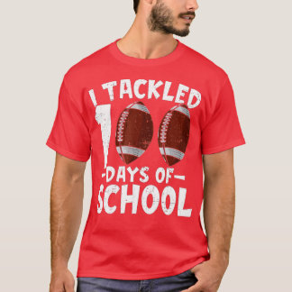 100th Day of School I Tackled 100 Days Of School T-shirt
