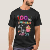 100th Day Sprinkled With Fun Cupcake SLP Life Smar T-shirt (Voorkant)