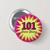 101 jaar jong 101ste verjaardagsfeest ronde button 5,7 cm (Voorkant /achterkant)