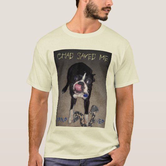 102_5431, CHAD SAVED ME, -Neo, xoxo T-shirt (Voorkant)