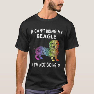 102 Als ik mijn Beagle niet kan brengen, ga ik nie T-shirt