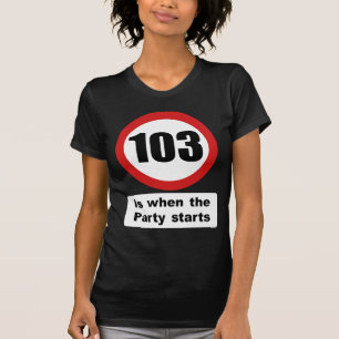 103 is wanneer de Partij begint T-shirt