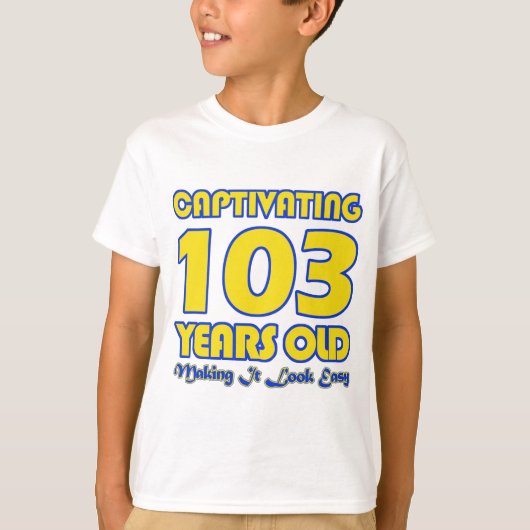 103 JAAR OUDE BIRTHDAY-DESIGN T-SHIRT (Voorkant)