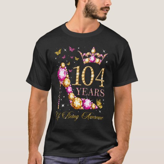 104 jaar Geweldige, 104 jaar oud, 104 jaar oud. T-shirt (Voorkant)