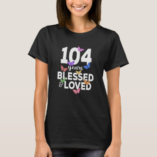 104 jaar gezegend en geliefd vlinder 104e geboorte t-shirt