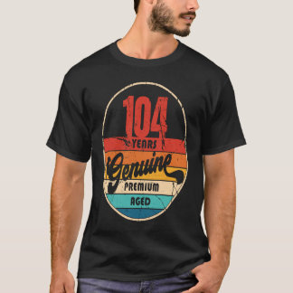 104e verjaardag Idea Echte 104-jarige leeftijd T-shirt